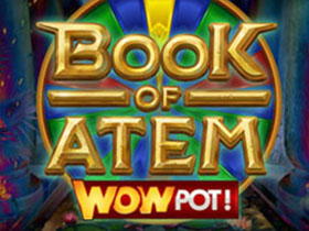Tips for Winning the WowPot on the Book of Atem Wheel