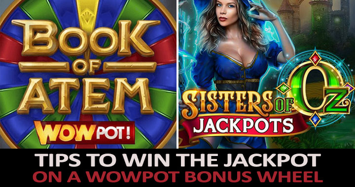 Tips for winning the jackpot on a bonus wheel of a WowPot slot machine